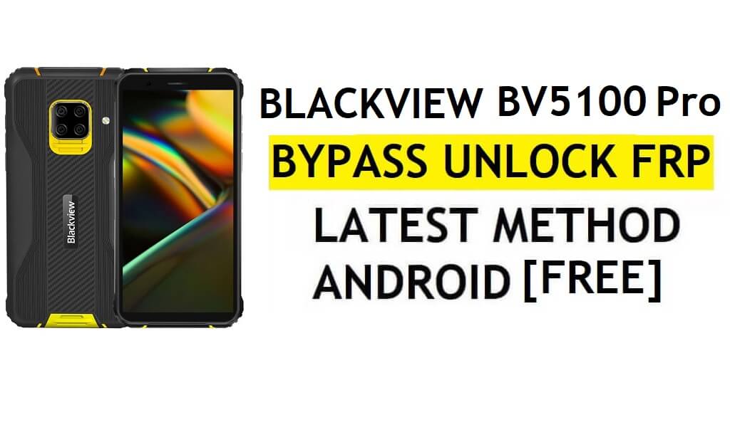 Blackview BV5100 Pro FRP Bypass Android 10 Reset Gmail Google Account Lock Gratis
