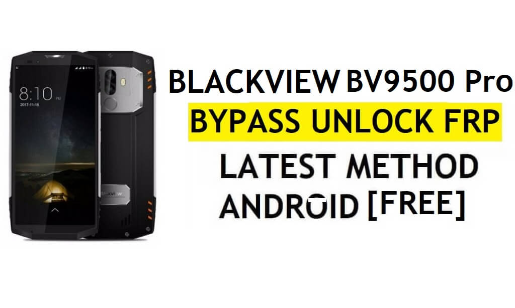 Blackview BV9500 Pro Frp Bypass Fix Mise à jour YouTube sans PC Android 8.1 Google Unlock