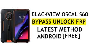 Blackview Oscal S60 FRP Bypass Android 11 Neueste Entsperren Sie die Google Gmail-Verifizierung ohne PC kostenlos