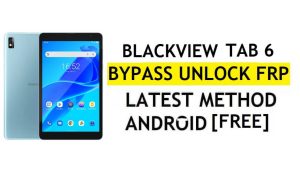 Blackview Tab 6 FRP Bypass Android 11 Nieuwste Ontgrendel Google Gmail-verificatie zonder pc Gratis
