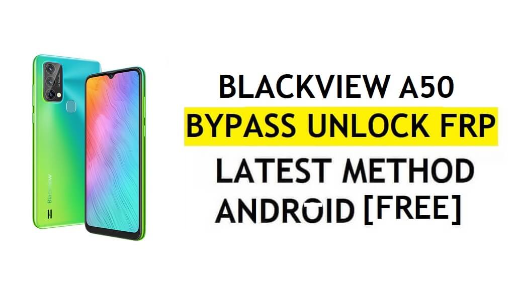 Blackview A50 FRP Bypass Android 11 mais recente desbloqueio da verificação do Google Gmail sem PC grátis