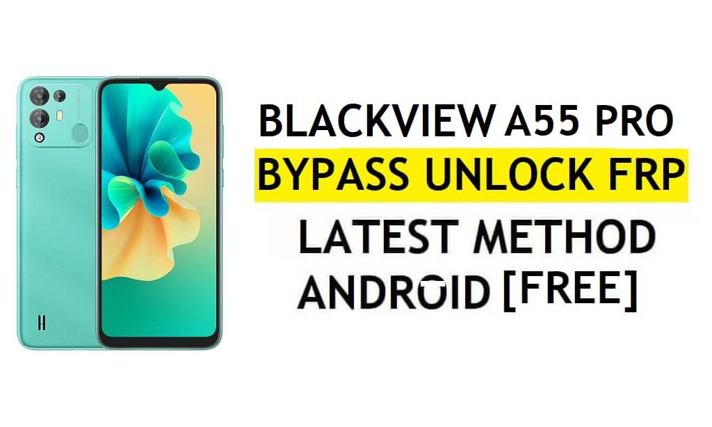 Blackview A55 Pro FRP 우회 Android 11 최신 잠금 해제 PC 없이 Google Gmail 확인 무료