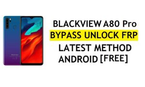 Blackview A80 Pro Frp Bypass PC Android 9.0 Google Kilidini Açmadan YouTube Güncellemesini Düzeltme
