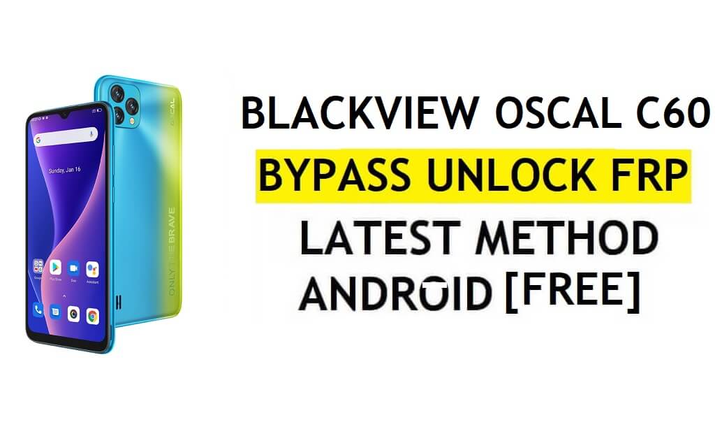 Blackview Oscal C60 FRP 우회 Android 11 최신 잠금 해제 PC 없이 Google Gmail 확인 무료