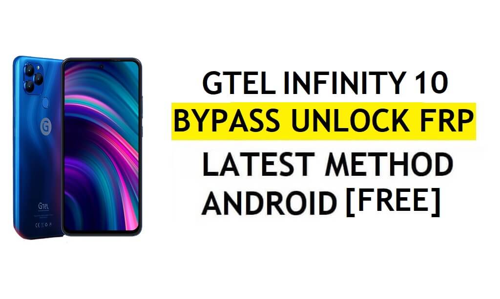 GTel Infinity 10 FRP 우회 Android 11 최신 PC 없이 Google Gmail 확인 잠금 해제 무료