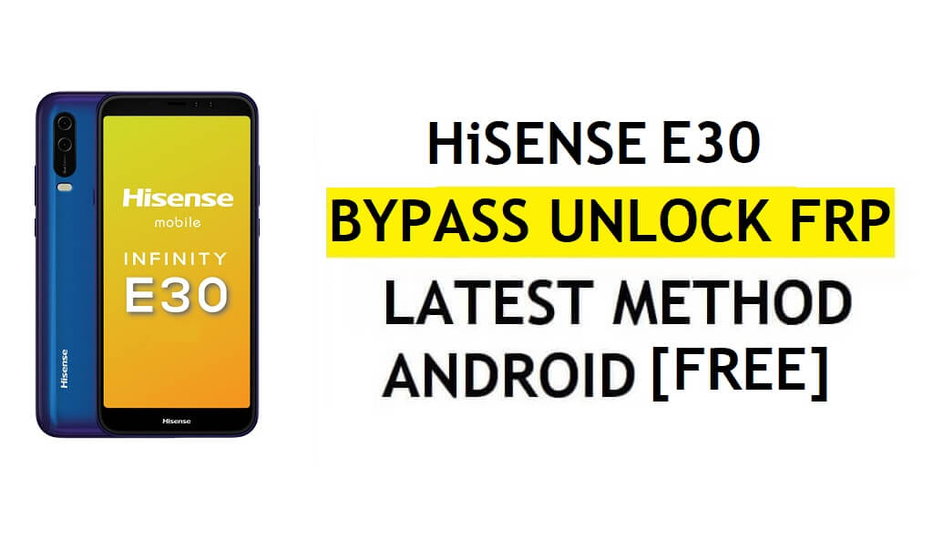 HiSense E30 Frp Bypass Fix YouTube-update zonder pc Android 9 Google Unlock