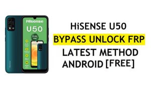 HiSense U50 FRP Bypass Android 11 Ultimo sblocco Verifica Google Gmail senza PC gratuito