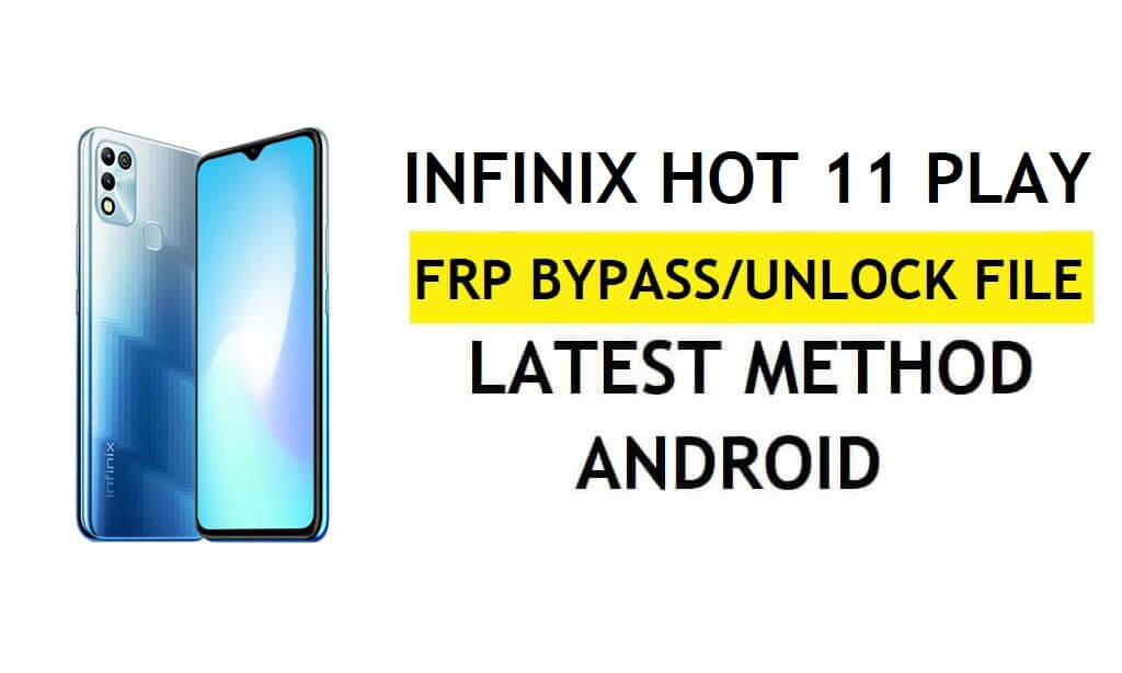 Infinix Hot 11 Play X688B FRP फ़ाइल डाउनलोड करें (Google Gmail लॉक अनलॉक करें) SP टूल द्वारा नवीनतम निःशुल्क