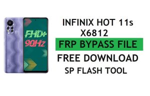 Infinix Hot 11s X6812 FRP File Download (Unlock Google Gmail Lock) by SP Tool Latest Free