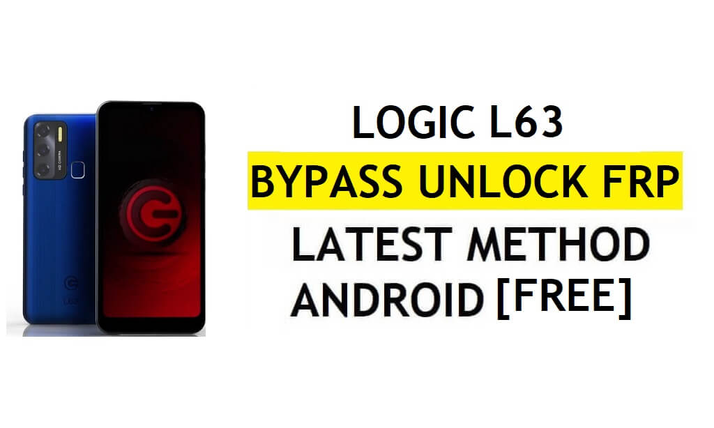 Logic L63 FRP Bypass Android 11 ปลดล็อกการยืนยัน Google Gmail ล่าสุดโดยไม่ต้องใช้พีซีฟรี