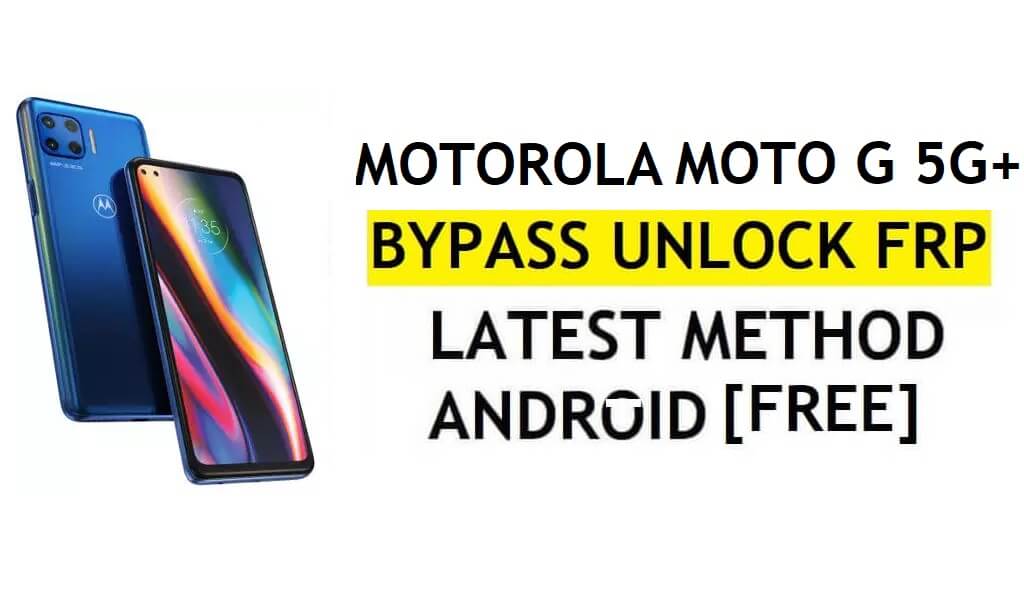 FRP Bypass Motorola Moto G 5G Plus Android 10 Déverrouillez Google Lock sans APK ni PC