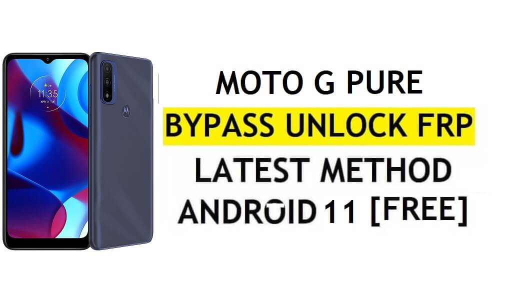 Motorola Moto G Pure(XT2163) FRP 우회 Android 11 PC 및 APK 없이 Google 계정 잠금 해제