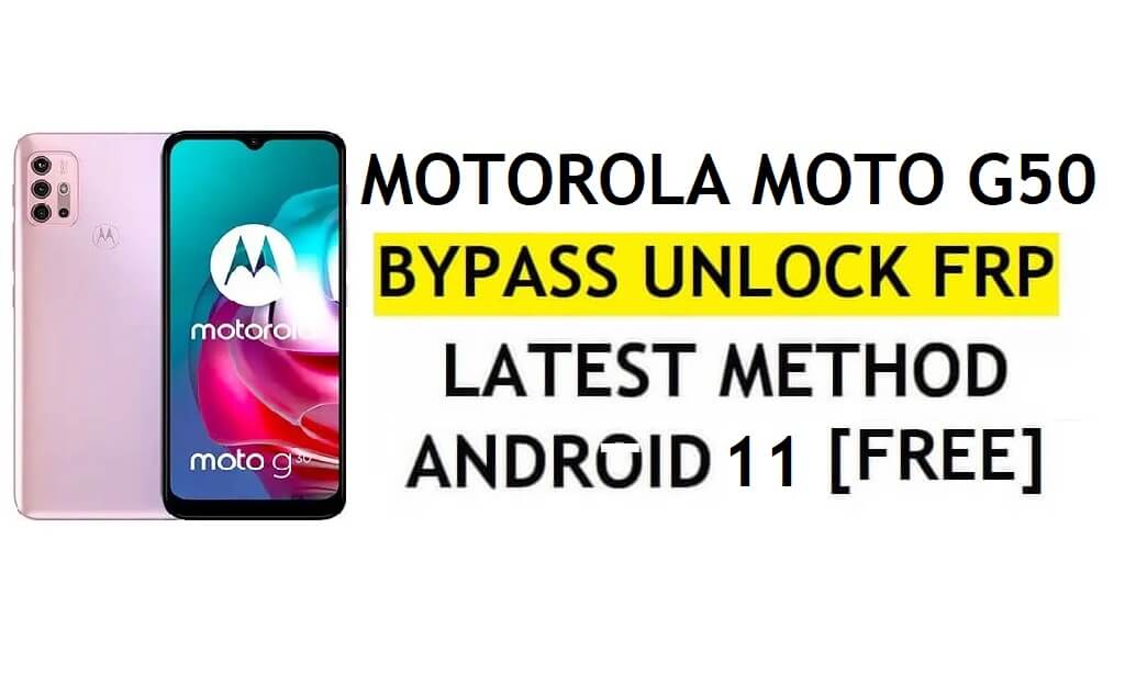 FRP 잠금 해제 Motorola Moto G50 Android 11 PC 및 APK 무료 없이 Google 계정 우회