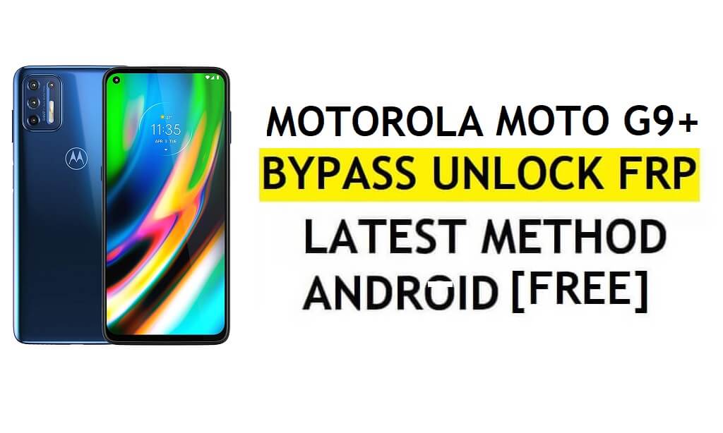 FRP Bypass Motorola Moto G9 Plus Android 10 Unlock Google Lock Without APK & PC