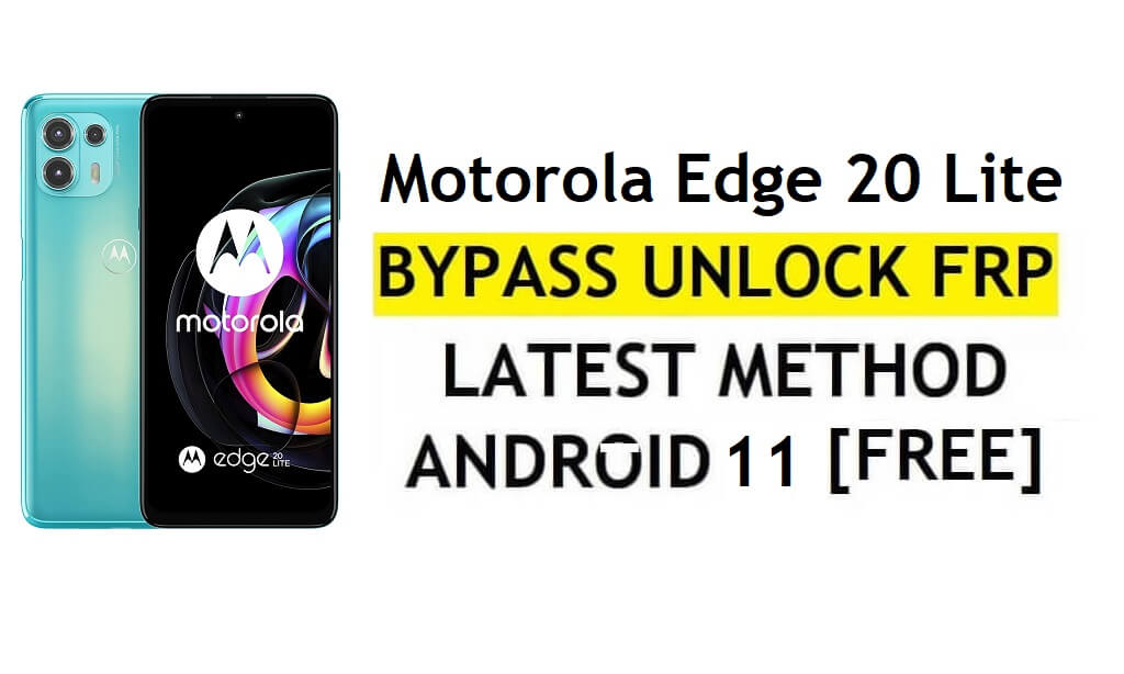 Motorola Edge 20 Lite FRP Bypass Android 11 Desbloqueio de conta do Google sem PC e APK grátis
