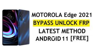 Motorola Edge 2021 FRP Bypass Android 11 Google Account Unlock Without PC & APK Free