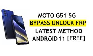 Motorola Moto G51 5G FRP Bypass Android 11 Google Account Unlock Without PC & APK Free
