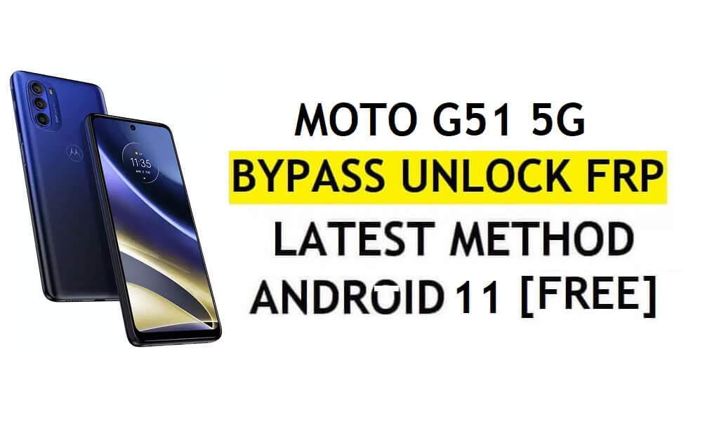 Motorola Moto G51 5G FRP Bypass Android 11 Sblocco account Google senza PC e APK gratuiti