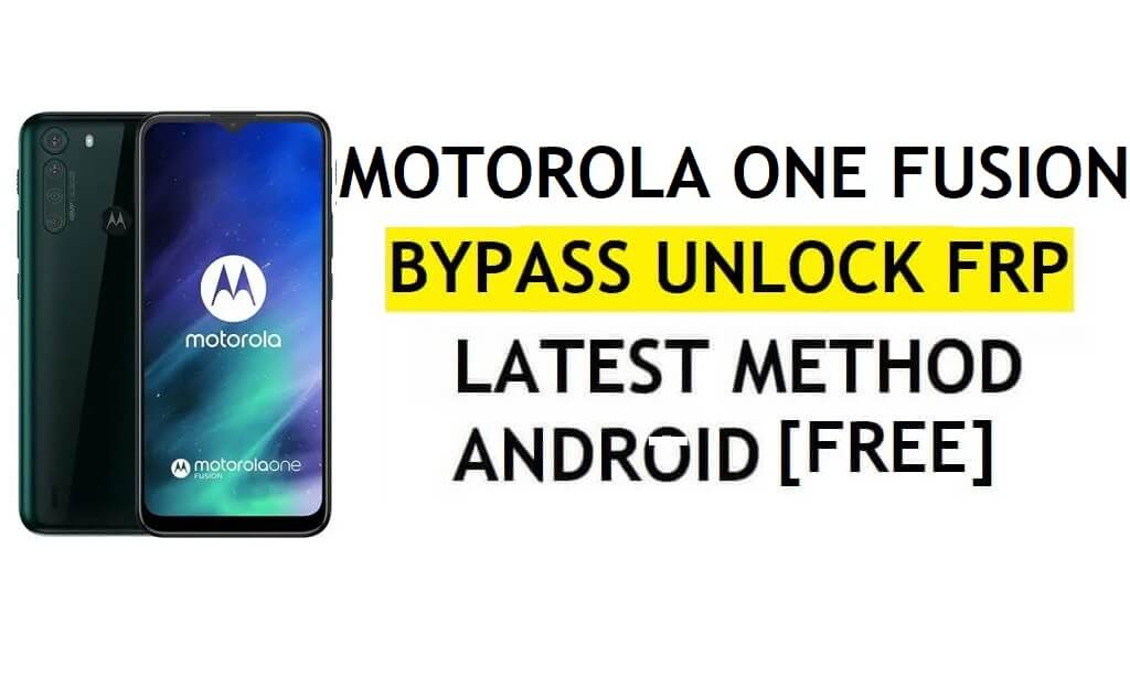 Motorola One Fusion FRP Unlock Android 10 Bypass Google Lock Without APK & PC