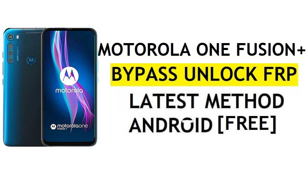 Omitir FRP Motorola One Fusion Plus Android 10 Desbloquear Google Lock sin APK y PC