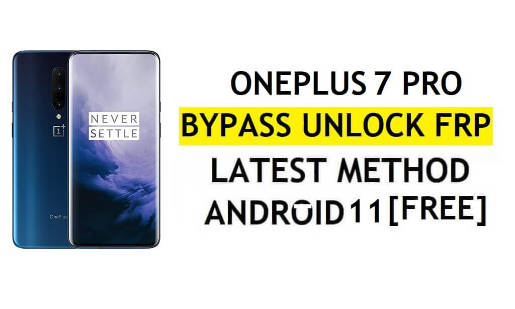 FRP PC 및 APK 없이 OnePlus 7 Pro Android 11 Google 계정 잠금 해제 – 매우 쉬움