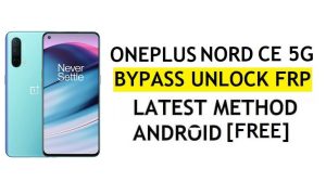 FRP فتح حساب Google OnePlus Nord CE 5G Android 11 بدون جهاز كمبيوتر وAPK - سهل للغاية