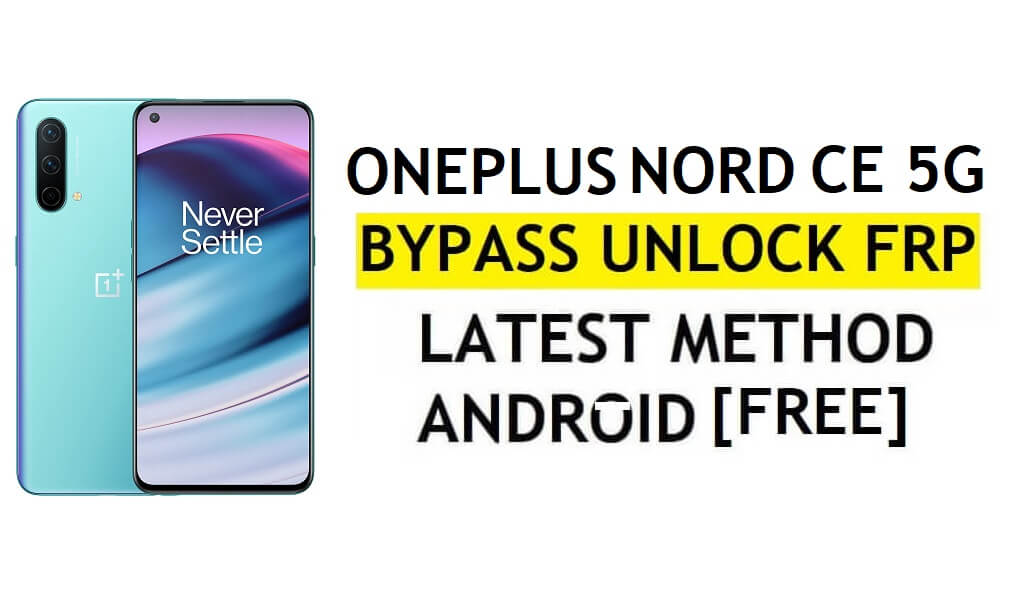 FRP desbloqueia conta do Google OnePlus Nord CE 5G Android 11 sem PC e APK – Super fácil
