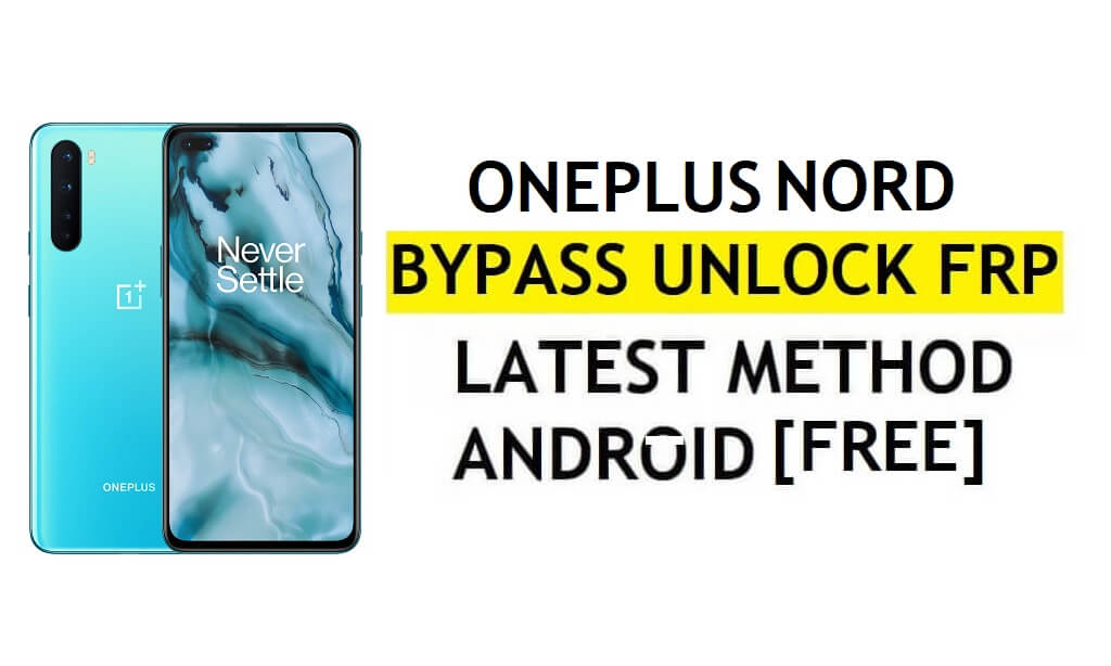 FRP PC 및 APK 없이 OnePlus Nord Android 11 Google 계정 잠금 해제 – 매우 쉬움