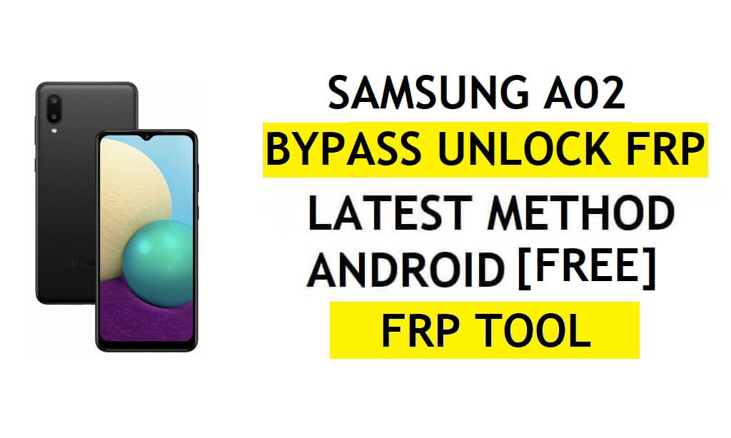 Бесплатная загрузка инструмента FRP для Samsung Galaxy A02 Frp Bypass Android 11 (разблокировка учетной записи Google в один клик)