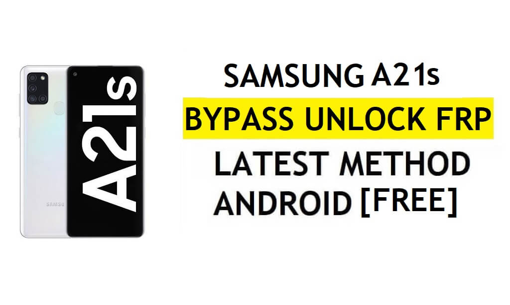 [방법 2] PC 없음 Samsung A21s FRP 우회 2022 Android 11 – 백업 및 복원 없음(ADB 활성화 필요 없음)