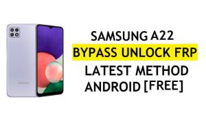 [Méthode 2] Sans PC Samsung A22 FRP Bypass 2022 Android 11 – Pas de sauvegarde ni de restauration (pas besoin d'activation ADB)