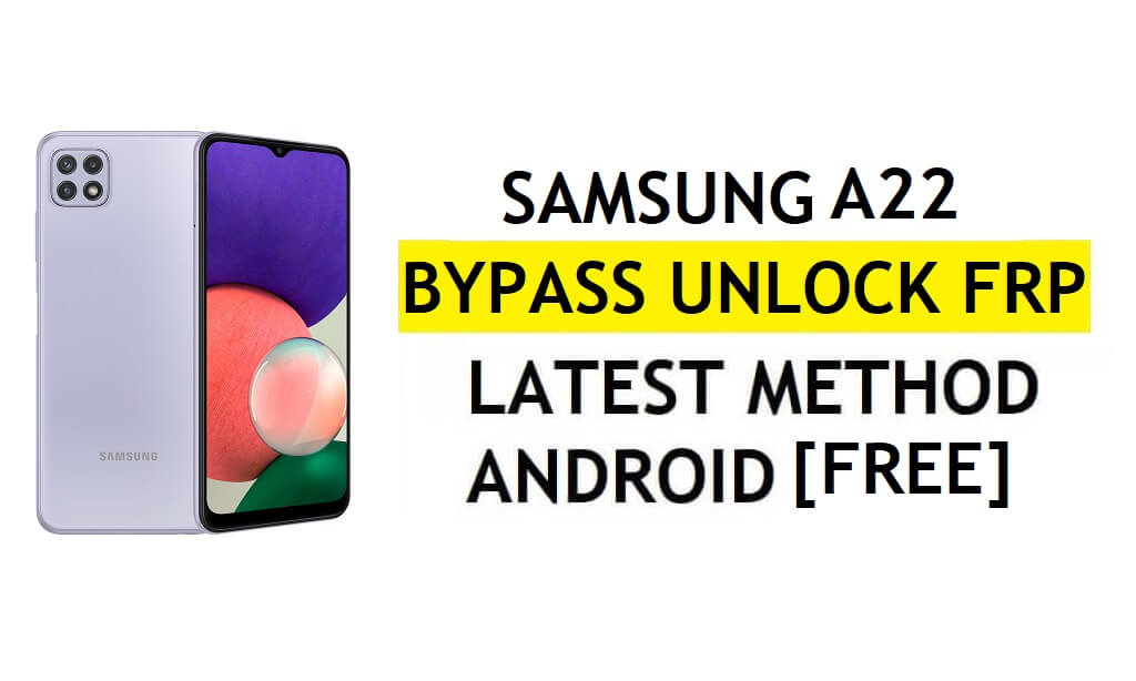 [Método 2] Sin PC Samsung A22 FRP Bypass 2022 Android 11: sin copia de seguridad ni restauración (no es necesario habilitar ADB)