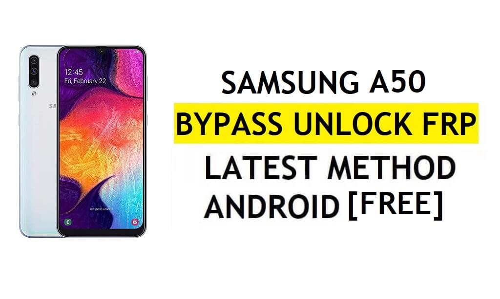 [Metode 2] Tanpa PC Samsung A50 FRP Bypass 2022 Android 11 - Tanpa Pencadangan & Pemulihan (Tidak Perlu Aktifkan ADB)