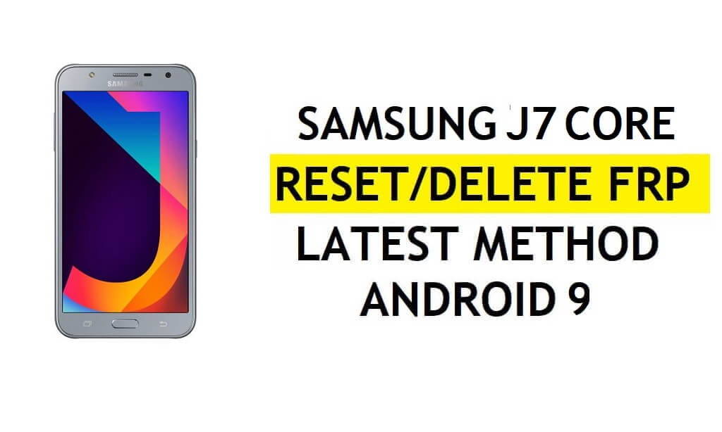 Delete FRP Samsung J7 Core Bypass Android 9 Google Gmail Lock No Hidden Settings Apk [Fix Youtube update]