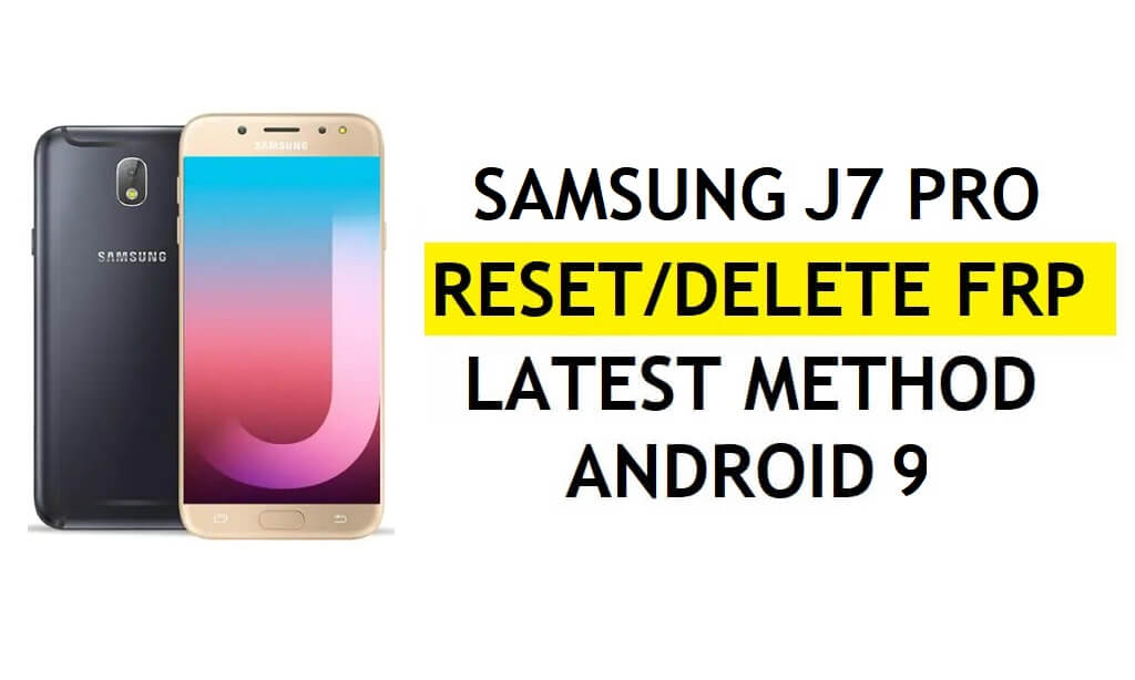 حذف FRP Samsung J7 Pro Bypass Android 9 Google Gmail Lock No Hidden Settings Apk [إصلاح تحديث Youtube]