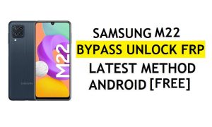 [วิธีที่ 2] หากไม่มีพีซี Samsung M22 FRP Bypass 2022 Android 11 – ไม่มีการสำรองและกู้คืน (ไม่จำเป็นต้องเปิดใช้งาน ADB)
