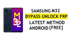 [Metode 2] Tanpa PC Samsung M32 FRP Bypass 2022 Android 11 – Tanpa Pencadangan & Pemulihan (Tidak Perlu Aktifkan ADB)