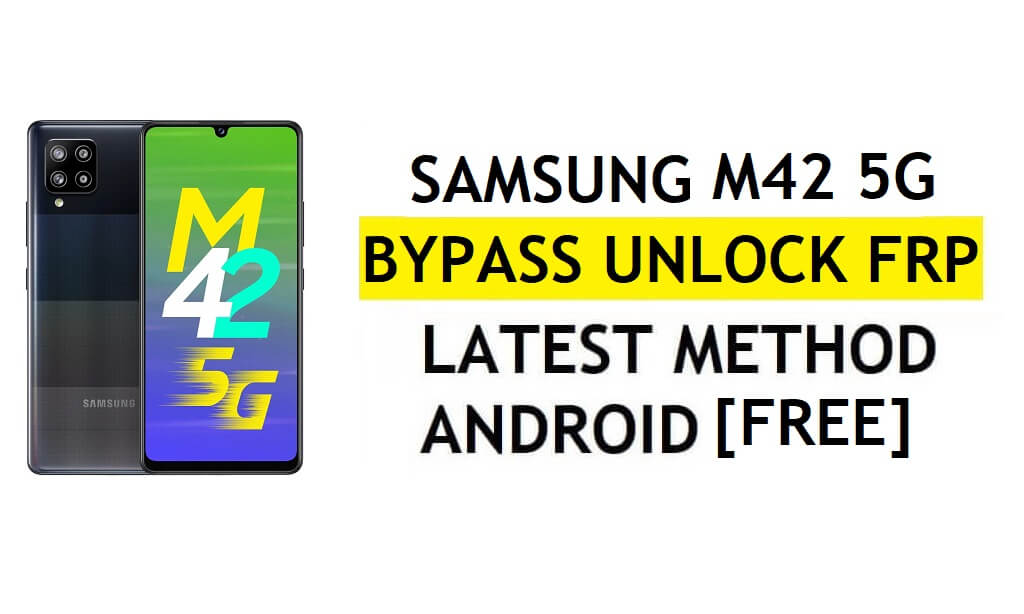 [Methode 2] Zonder pc Samsung M42 5G FRP Bypass 2022 Android 11 – Geen back-up en herstel (geen ADB nodig)