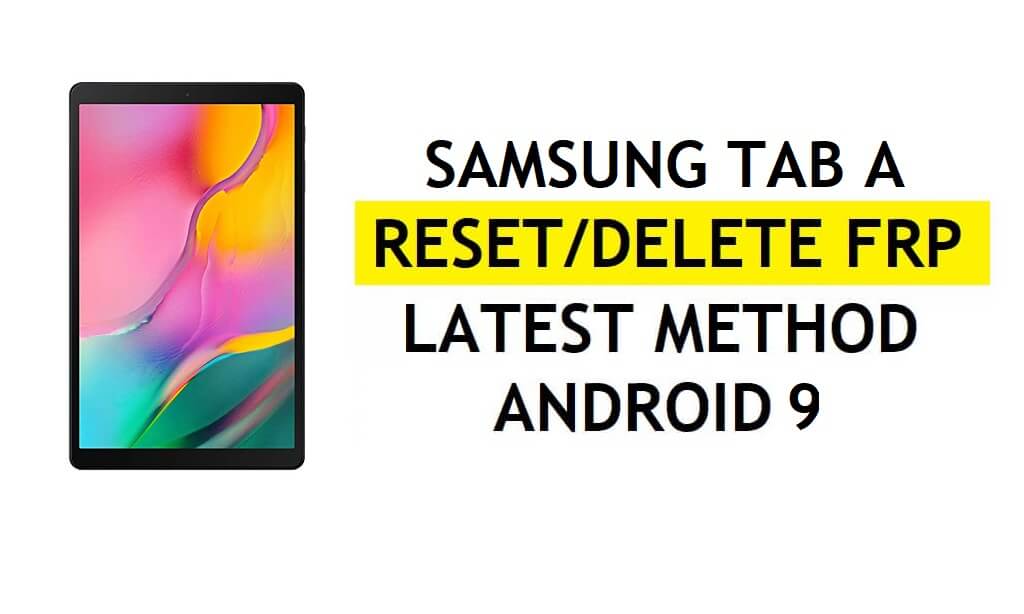 ลบ FRP Samsung Tab A SM-T380 บายพาส Android 9 Google Gmail Lock ไม่มีการตั้งค่าที่ซ่อนอยู่ Apk