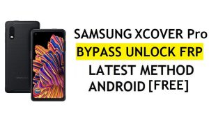 [Metode 2] Tanpa PC Samsung Xcover Pro FRP Bypass 2022 Android 11 – Tanpa Pencadangan & Pemulihan (Tanpa ADB Aktif)