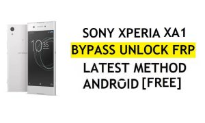 FRP Baypas Sony Xperia XA1 Android 8 PC'siz Son Google Gmail Doğrulamasının Kilidini Açın