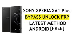 FRP Bypass Sony Xperia XA1 Plus Android 8 Dernier déverrouillage de la vérification Google Gmail sans PC gratuit
