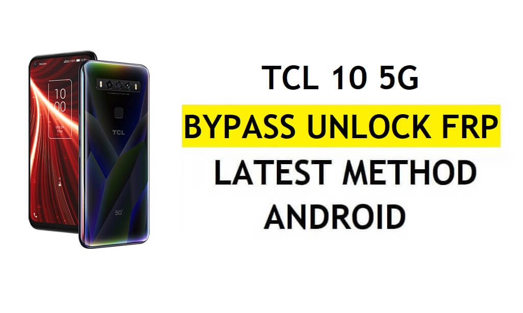 FRP Unlock TCL 10 5G Android 11 Bypass Verifikasi Gmail Google Terbaru Tanpa PC Gratis