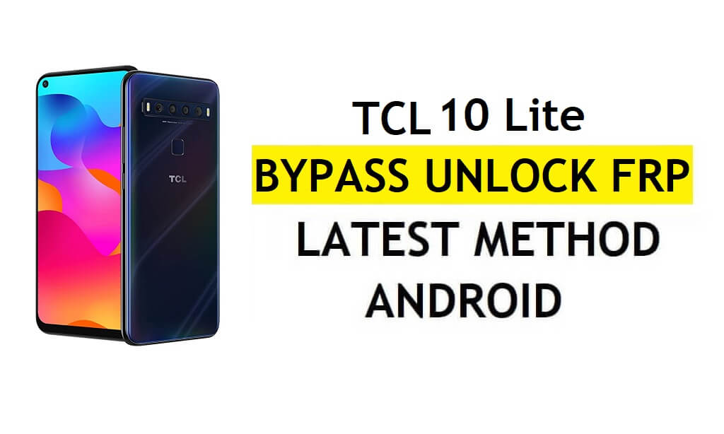 TCL 10 Lite FRP Bypass Android 11 mais recente desbloqueio da verificação do Google Gmail sem PC grátis