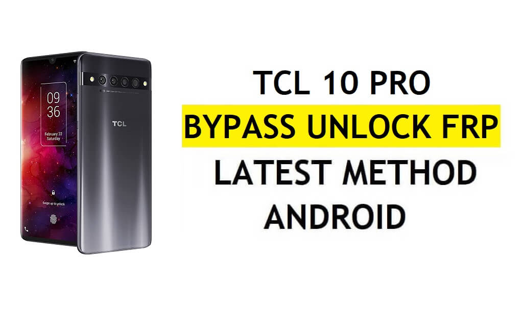 FRP Unlock TCL 10 Pro Android 11 Neueste Bypass Google Gmail-Überprüfung ohne PC kostenlos