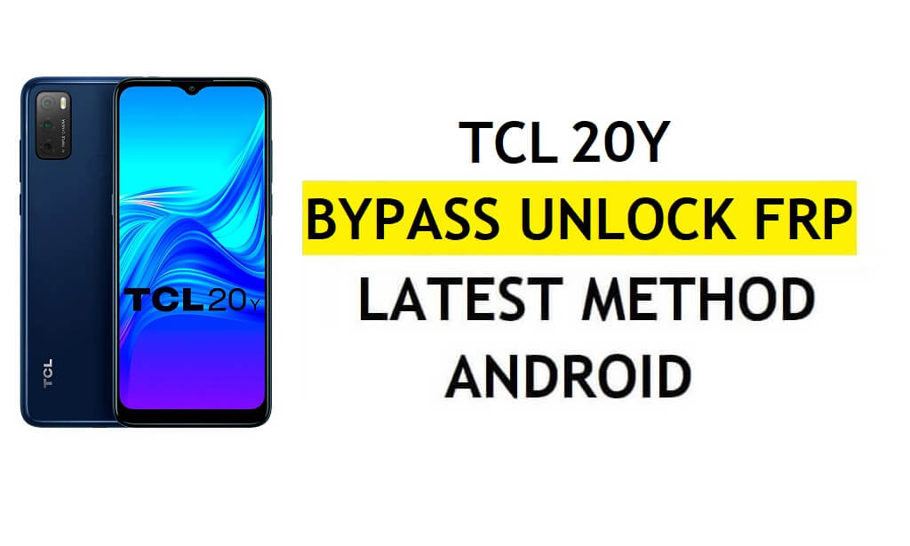 TCL 20Y FRP Bypass Android 11 mais recente desbloqueio da verificação do Google Gmail sem PC grátis