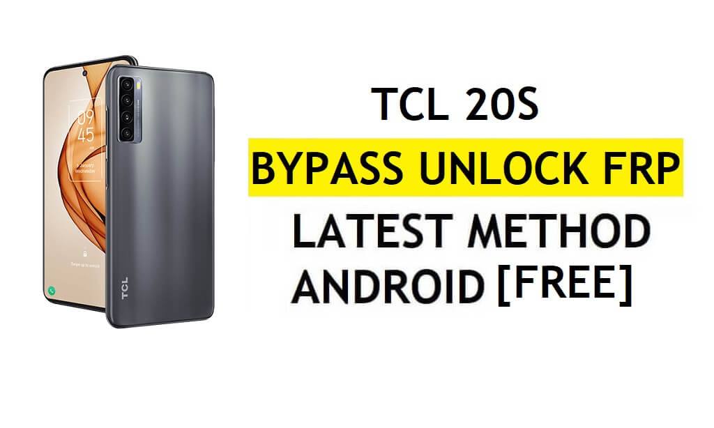 FRP Bypass TCL 20S Android 11 أحدث فتح التحقق من Google Gmail بدون جهاز كمبيوتر مجانًا