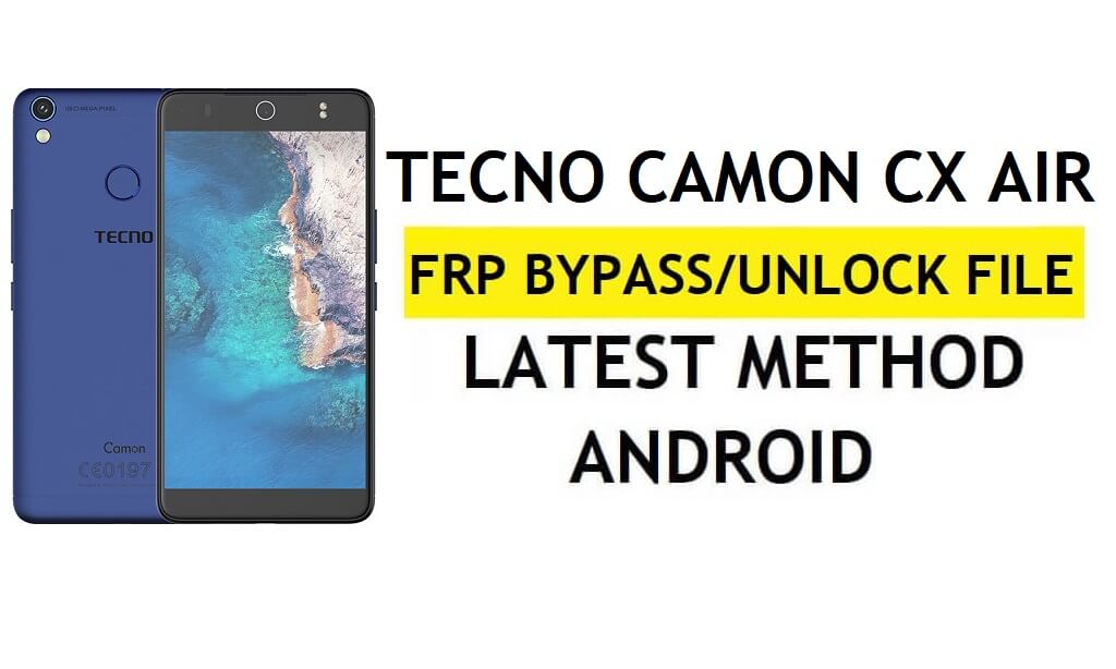 Download de arquivo e ferramenta Tecno Camon CX Air FRP – Desbloquear conta do Google (Android 7.0) grátis
