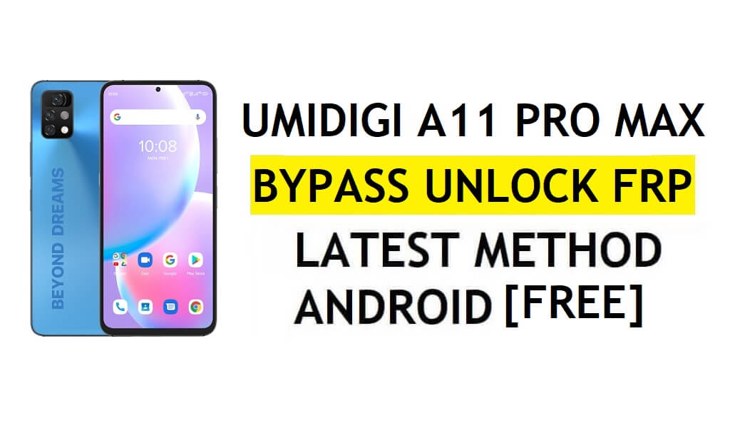 UMIDIGI A11 Pro Max FRP Bypass Android 11 Nieuwste Ontgrendel Google Gmail-verificatie zonder pc Gratis