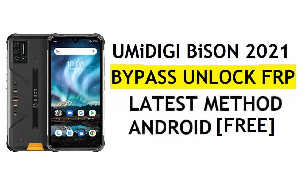 UMiDIGI Bison 2021 FRP Bypass Android 11 Nieuwste Ontgrendel Google Gmail-verificatie zonder pc Gratis